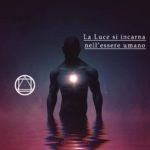 La Luce si incarna nell'essere umano