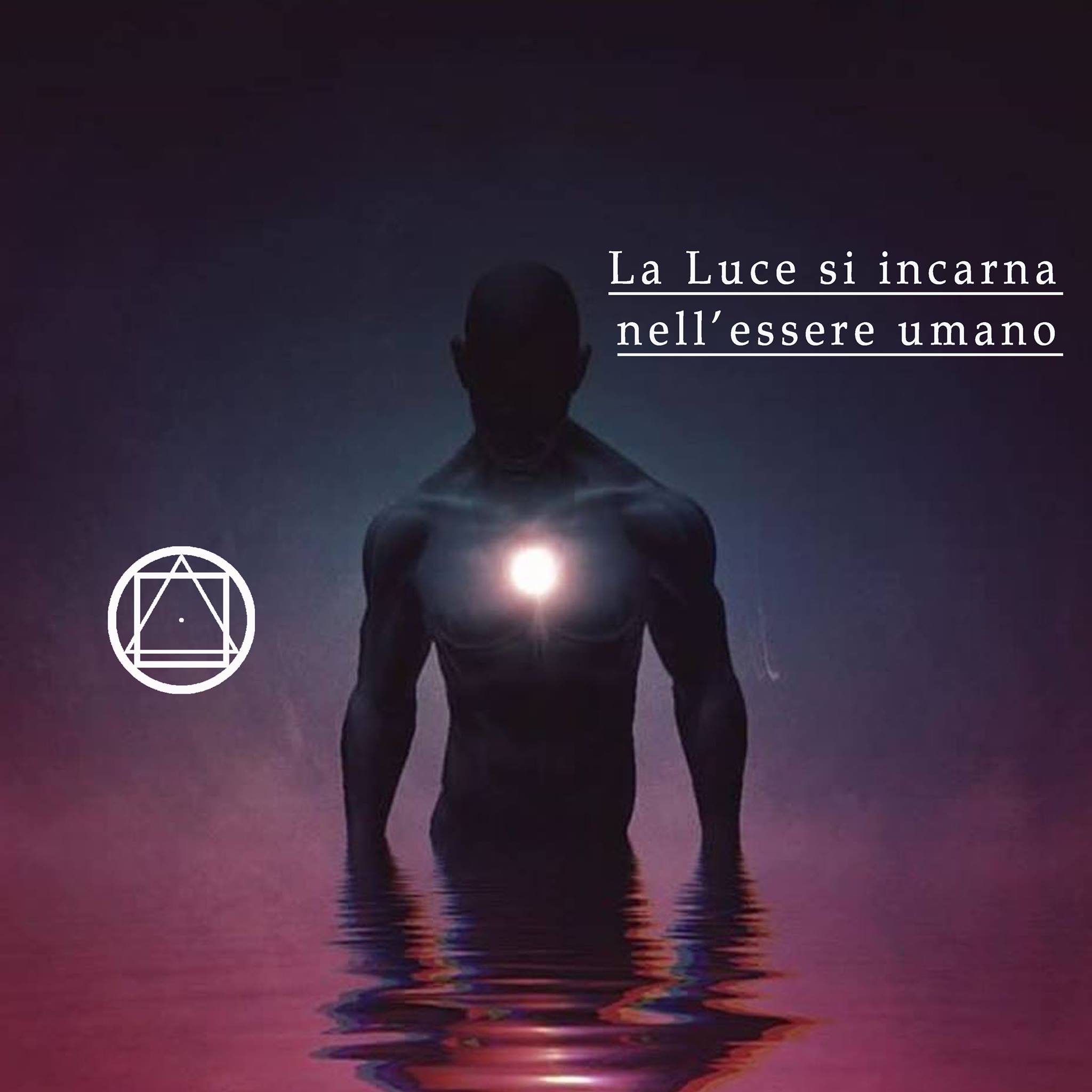 La Luce si incarna nell'essere umano