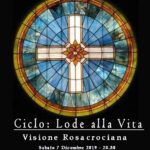 Ciclo: Lode a la Vita - visione Rosacruciana